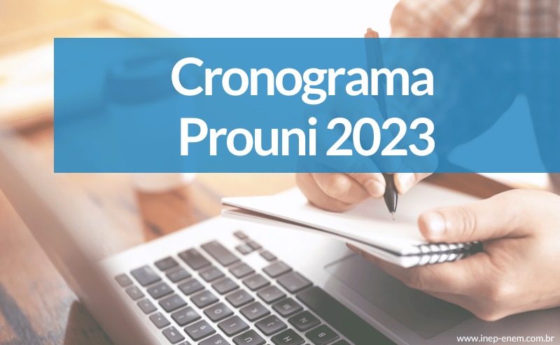 Confira As Principais Datas Do Cronograma Prouni 2023 Inep Enem