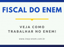 Fiscal do ENEM - Veja como Trabalhar no ENEM
