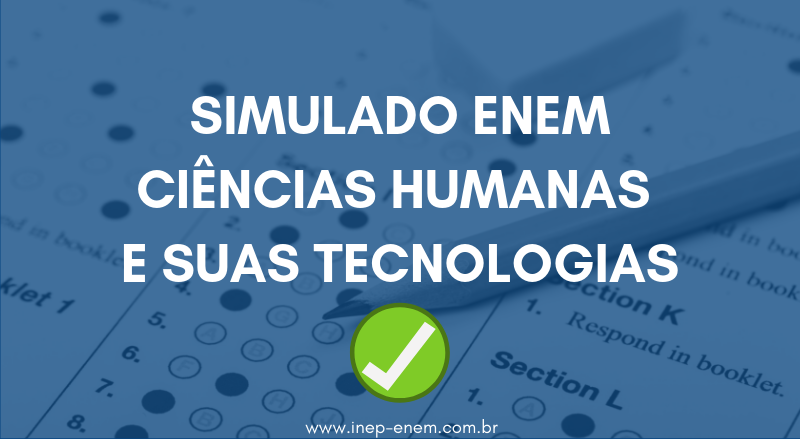 Simulado ENEM - Ciências Humanas E Suas Tecnologias - Inep Enem