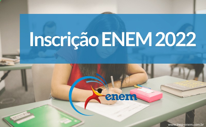Inscrição ENEM 2022 - Saiba Como fazer a Sua AGORA!